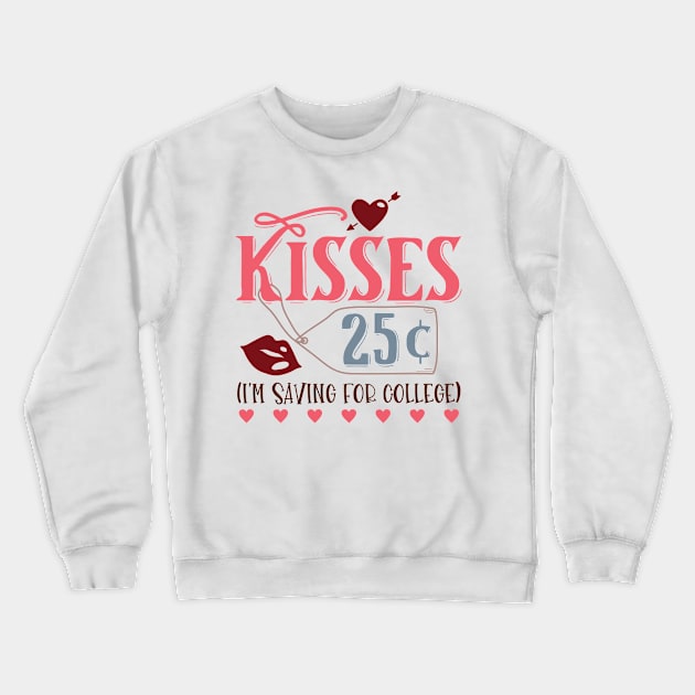 Kisses 25 Cents Saving For College Valentine's Day Kids Crewneck Sweatshirt by TheBlackCatprints